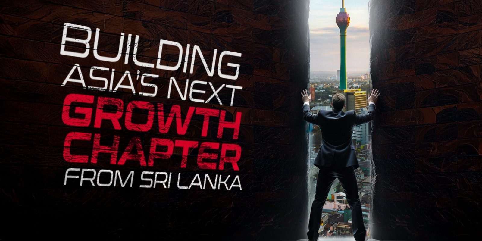 Building Asia’s Next Growth Chapter from Sri Lanka Building Asia's next growth chapter from Sri Lanka